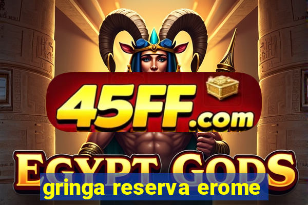 gringa reserva erome